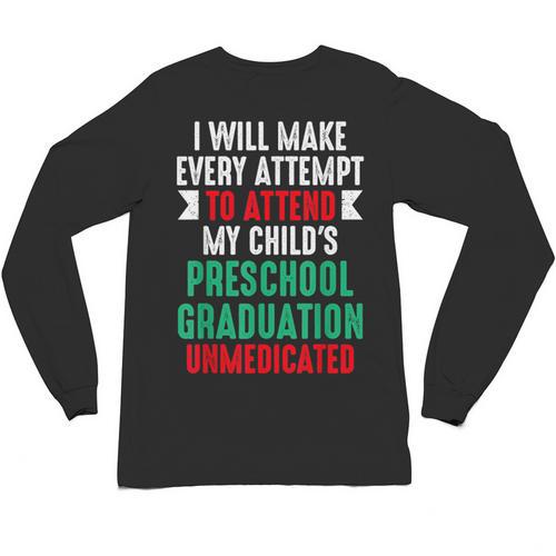 Hilarious Preschool Graduation Mom Dad Meme Preschooler Unisex Long Sleeve T-Shirt - Best Gift Smart