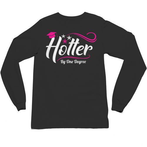 Hotter By One Degree Shirt Graduation For Her Unisex Long Sleeve T-Shirt - Best Gift Smart