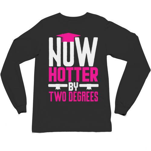Now Hotter Two Degree Graduation Her Friends Cute 2020 Unisex Long Sleeve T-Shirt - Best Gift Smart
