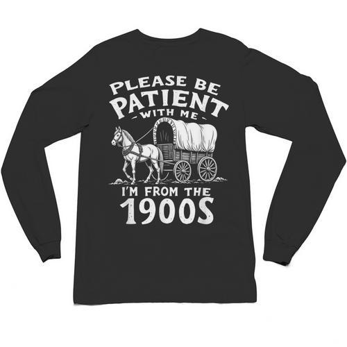 Humorous Wagon Plea Please Be Patient I'm From The 1900s Unisex Long Sleeve T-Shirt - Figerry