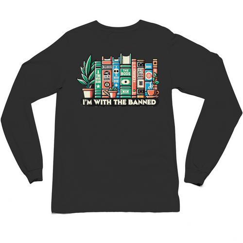 I'm With The Banned Books I Read Banned Books Lovers Unisex Long Sleeve T-Shirt - Bookorys