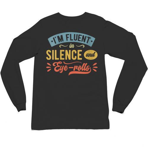 I'm Fluent In Silence And Eye-Rolls Introverts Unisex Long Sleeve T-Shirt - Raresse