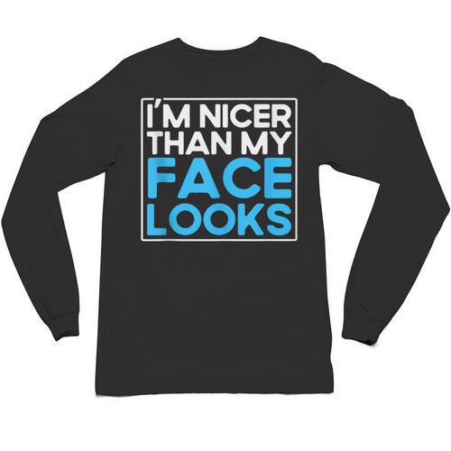 I'm Nicer Than My Face Looks Shy People Introverts Unisex Long Sleeve T-Shirt - Raresse