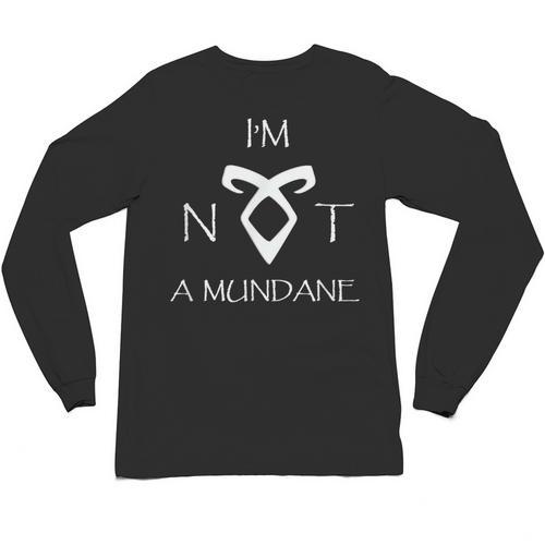 I'm Not a Mundane- Mortal Instruments Fantasy Book Lover Unisex Long Sleeve T-Shirt - Bookorys CA
