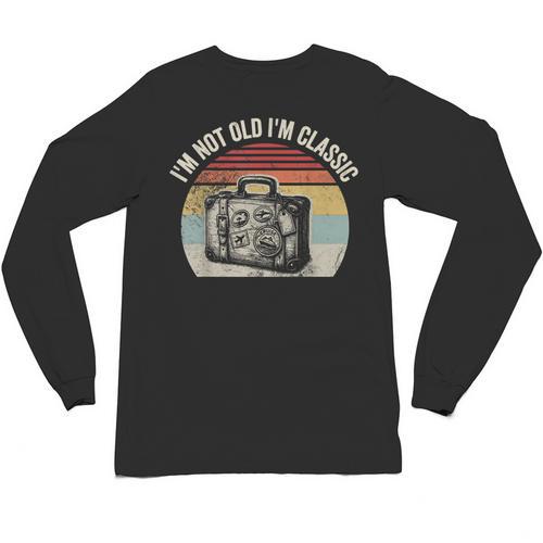 I'm Not Old I'm Classic Travel Nostalgia Unisex Long Sleeve T-Shirt - Figerry
