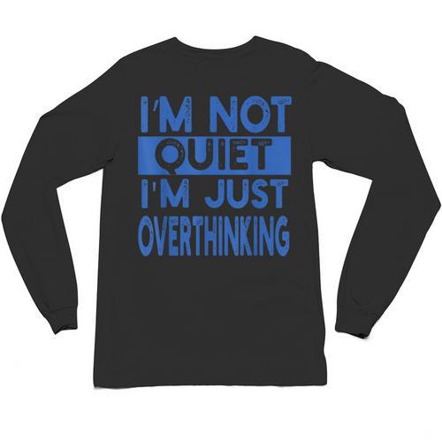 I'm Not Quite I'm Overthinking Introvert Quote Unisex Long Sleeve T-Shirt - Raresse