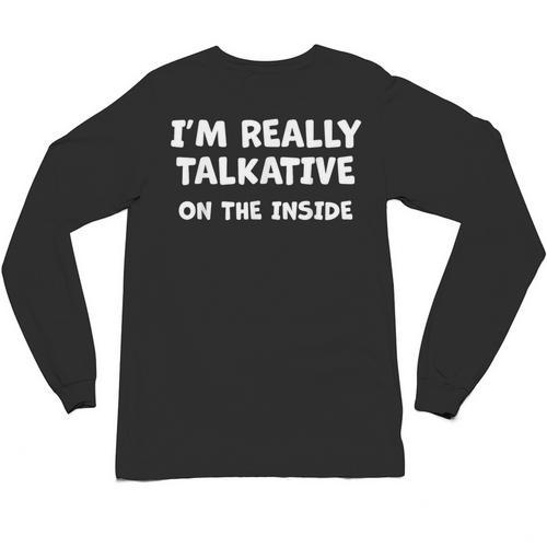 I'm Really Talkative On The Inside Anti Social Introvert Unisex Long Sleeve T-Shirt - Raresse