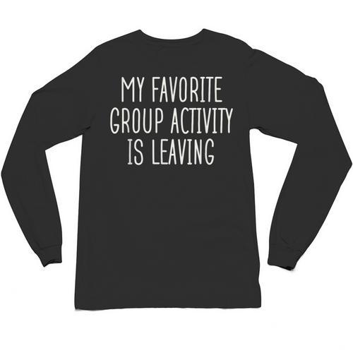 Introvert My Favorite Group Activity Is Leaving Unisex Long Sleeve T-Shirt - Raresse