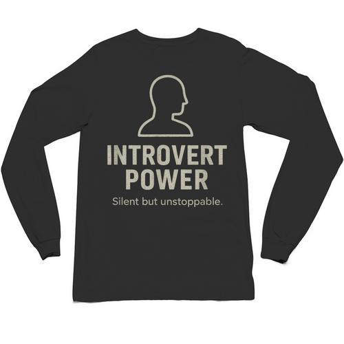 Introvert Power Silent But Unstoppable Unisex Long Sleeve T-Shirt - Raresse