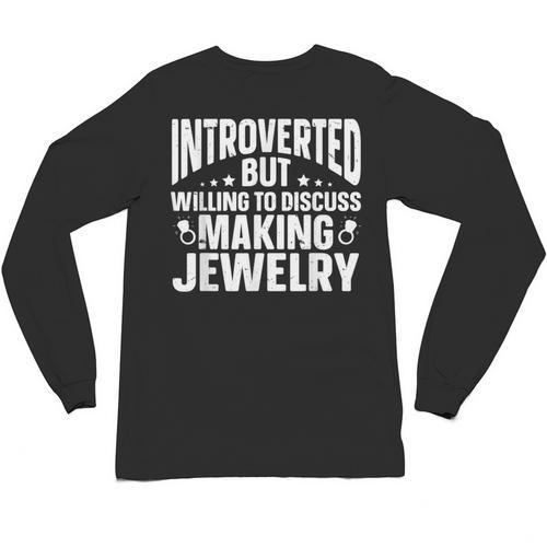 Introvert Quotes Introverted Discuss Making Jewelry Unisex Long Sleeve T-Shirt - Raresse
