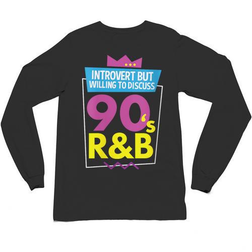 Introvert But Willing To Discuss 90s R&B 1990s Kid Unisex Long Sleeve T-Shirt - Raresse