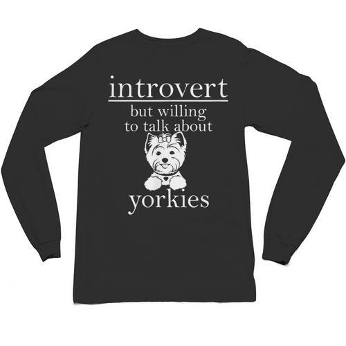 Introvert But Willing To Talk About Yorkies Unisex Long Sleeve T-Shirt - Raresse