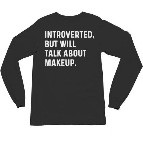 Introverted But Will Talk About Makeup Vlogger Blogger Vlog Unisex Long Sleeve T-Shirt - Raresse