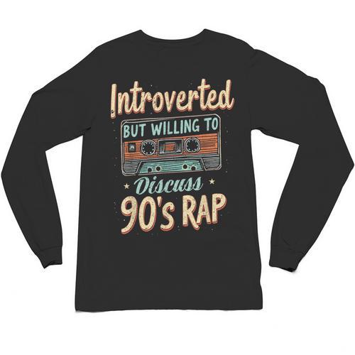 Introverted But Willing To Discuss 90s Rap Unisex Long Sleeve T-Shirt - Raresse