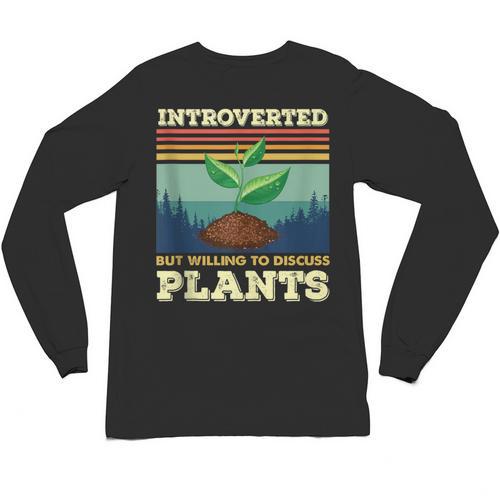 Introverted But Willing To Discuss Plants Unisex Long Sleeve T-Shirt - Raresse