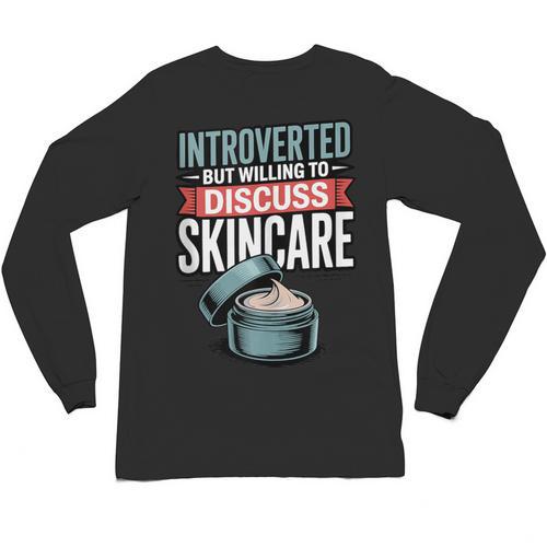 Introverted But Willing Discuss Skincare Unisex Long Sleeve T-Shirt - Raresse