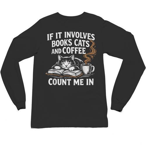 If It Involves Cats Books Coffee Introvert Pet Lover Unisex Long Sleeve T-Shirt - Bookorys AU