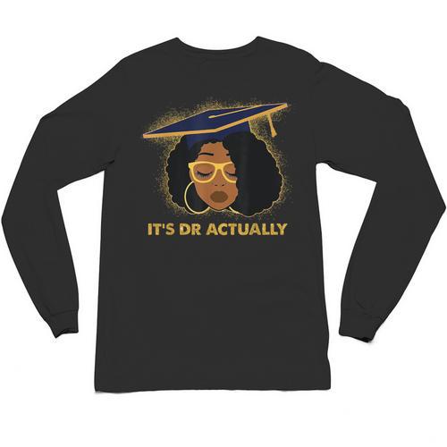 Its Doctor Actually Graduation Healthcare Afro Women Unisex Long Sleeve T-Shirt - Best Gift Smart