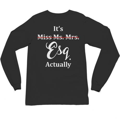 Its Esq Actually Female Lawyer Graduation Pass The Bar Exam Unisex Long Sleeve T-Shirt - Best Gift Smart