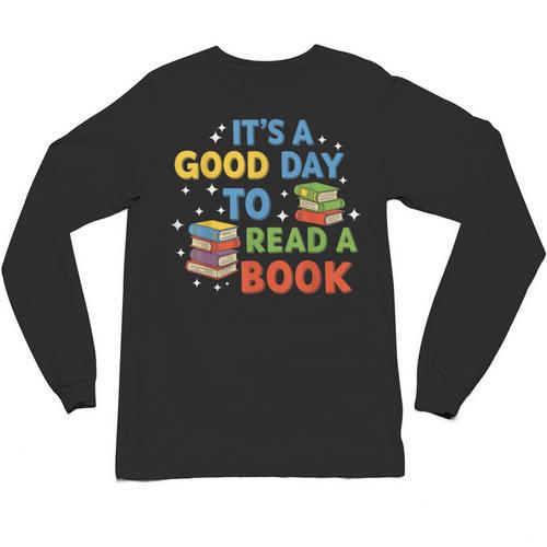 It's a Good Day To Read A Book Lovers Men Women Kids Unisex Long Sleeve T-Shirt - Bookorys CA