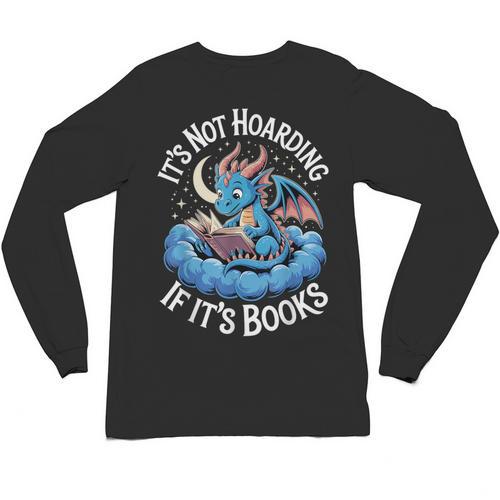 It's Not Hoarding If It's Books Unisex Long Sleeve T-Shirt - Bookorys