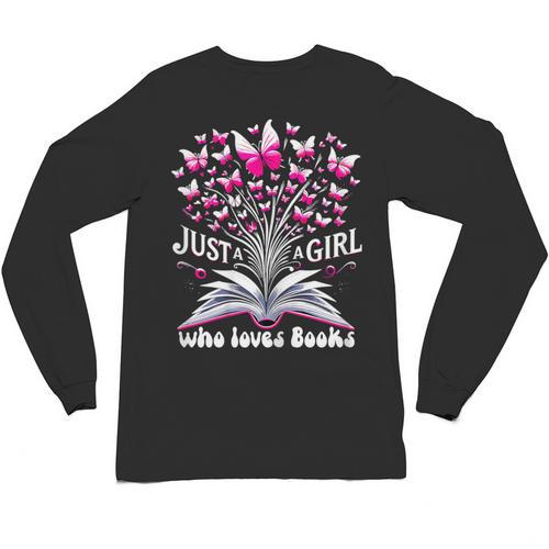 Just a Girl Who Loves Books Reading Book Butterfly Bookworm Unisex Long Sleeve T-Shirt - Bookorys DE
