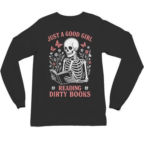 Just A Good Girl Reading Dirty Books Dark Romance Unisex Long Sleeve T-Shirt - Bookorys