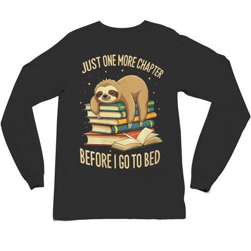 Just One More Chapter Sloth Sleeping On Books Reading Unisex Long Sleeve T-Shirt - Bookorys UK