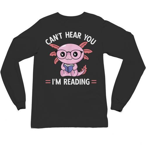 Kawaii Axolotl Can't Hear You I'm Reading Book Lover Unisex Long Sleeve T-Shirt - Bookorys DE
