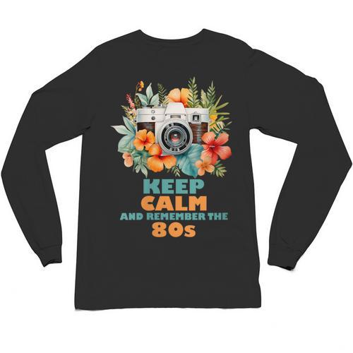Keep Calm And Remember The 80s Retro Vintage Nostalgia Unisex Long Sleeve T-Shirt - Figerry