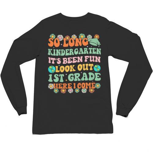 Kids So Long Kindergarten 1st Grade Here I Come Graduation Groovy Unisex Long Sleeve T-Shirt - Best Gift Smart