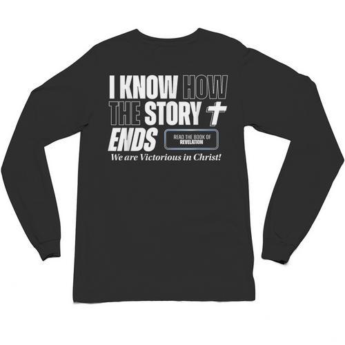 I Know How The Story Ends Book Of Revelation Jesus Is King Unisex Long Sleeve T-Shirt - Bookorys