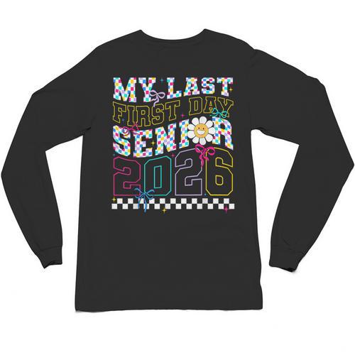 My Last First Day Senior 2026 Graduation Class Of 2026 Unisex Long Sleeve T-Shirt - Best Gift Smart