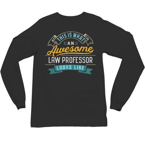 Law Professor Shirt Awesome Job Occupation Graduation Unisex Long Sleeve T-Shirt - Best Gift Smart