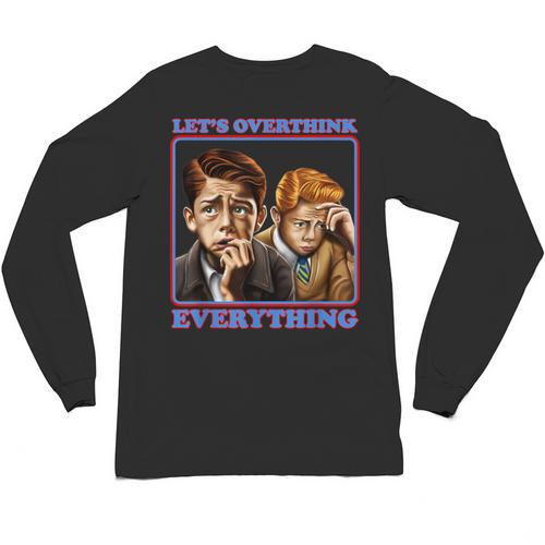Let's Overthink Everything Shirt Antisocial Introvert Unisex Long Sleeve T-Shirt - Raresse