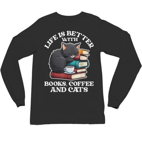 Life Is Better With Books Cats & Coffee Librarian Book Lover Unisex Long Sleeve T-Shirt - Bookorys CA