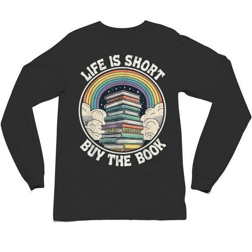 Life Is Short Buy The Book Reading Book Unisex Long Sleeve T-Shirt - Bookorys