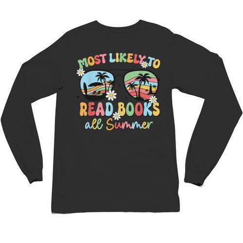 Most Likely To Read Books All Summer Book Lovers Unisex Long Sleeve T-Shirt - Bookorys DE