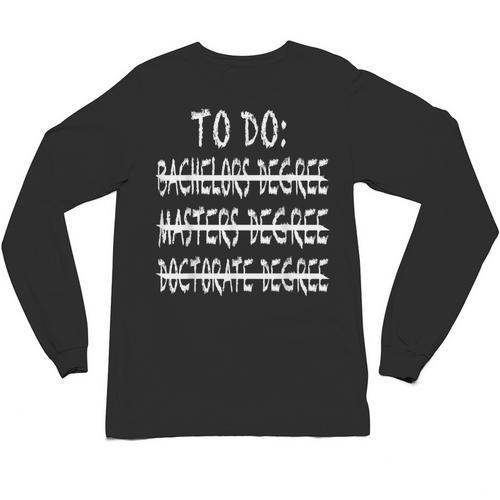 To Do List Bachelors Masters Doctorate Graduation T-Shirt Unisex Long Sleeve T-Shirt - Best Gift Smart