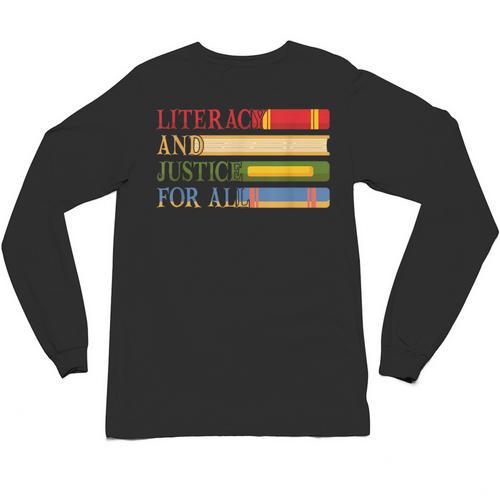 Literacy And Justice For All Reading Book Club Librarian Unisex Long Sleeve T-Shirt - Bookorys UK