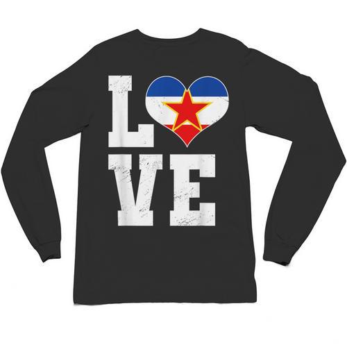 Love Yugoslavia Proud Yugoslav Nostalgia Unisex Long Sleeve T-Shirt - Figerry