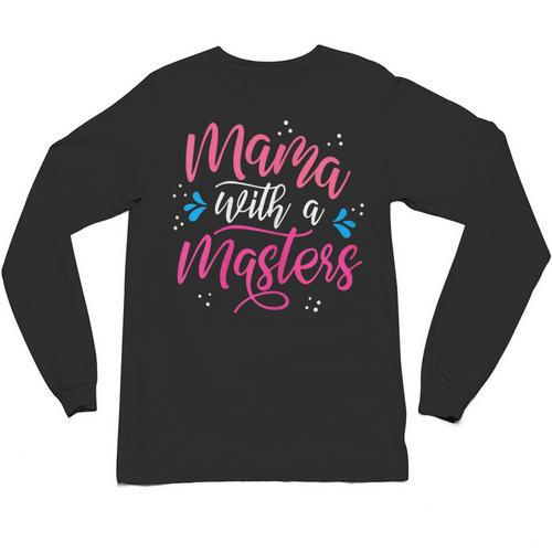 Mama With A Masters Degree Mom Graduation Mother's Day Unisex Long Sleeve T-Shirt - Best Gift Smart