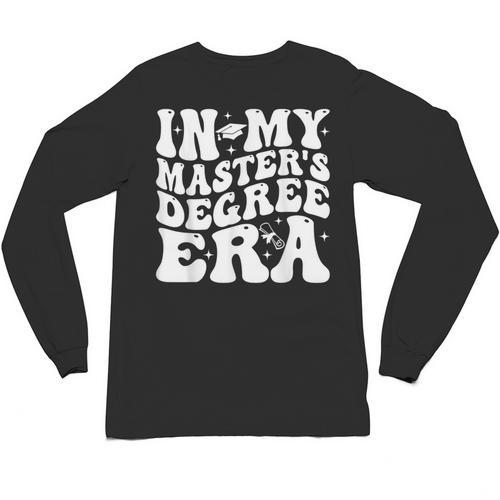 In My Master's Degree Era Graduation Master Degree Unisex Long Sleeve T-Shirt - Best Gift Smart