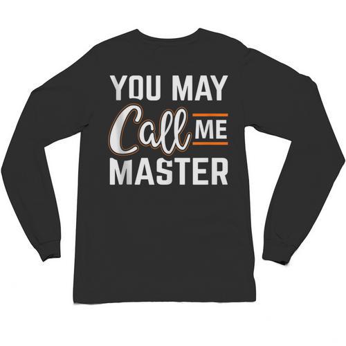 Masters Degree You May Call Me Master Graduation Unisex Long Sleeve T-Shirt - Best Gift Smart