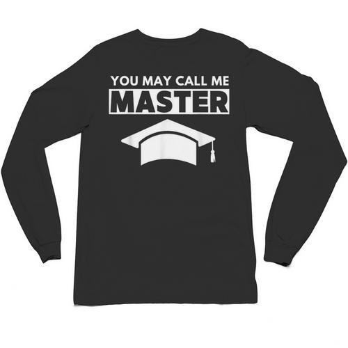 Masters Degree MBA Graduation You May Call Me Master T-Shirt Unisex Long Sleeve T-Shirt - Best Gift Smart
