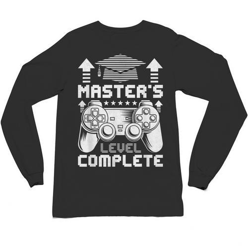 Master's Level Complete College Graduation Unisex Long Sleeve T-Shirt - Best Gift Smart