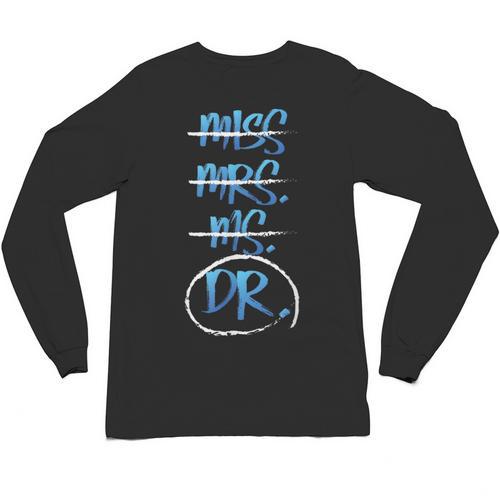 Miss Mrs Ms Dr PhD Graduation Tshirt Present For Women Unisex Long Sleeve T-Shirt - Best Gift Smart