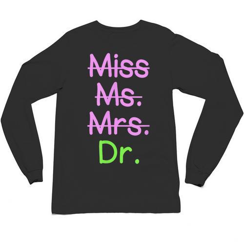MIss Ms Mrs Dr Graduation Phd Pink And Green Class 2021 Unisex Long Sleeve T-Shirt - Best Gift Smart