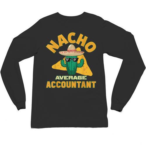 Nacho Average Accountant Accounting Book Keeper Joke Unisex Long Sleeve T-Shirt - Bookorys DE