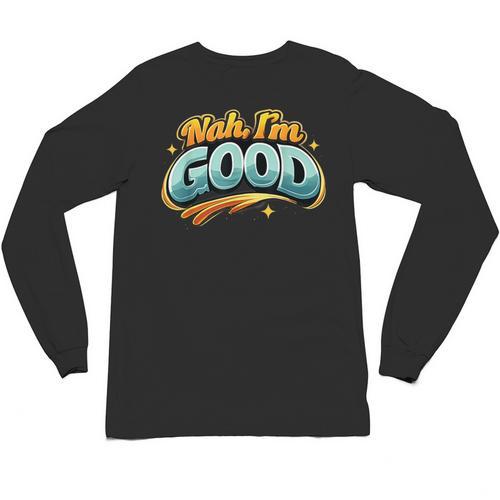Nah Im Good Sarcastic Quote Introvert Humor Unisex Long Sleeve T-Shirt - Raresse